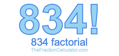 Factorial of 834 834 Factorial