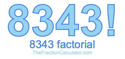 8343 Factorial