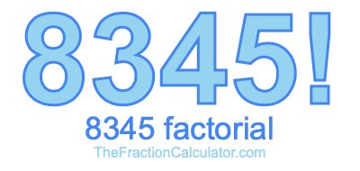 Factorial of 8345 8345 Factorial