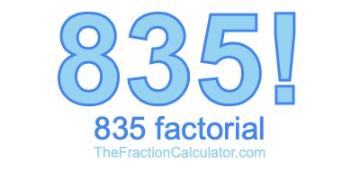 Factorial of 835 835 Factorial