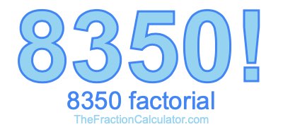 8350 Factorial