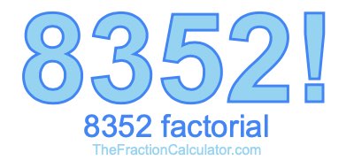 Factorial of 8352 8352 Factorial