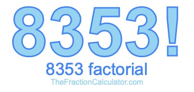 Factorial of 8353 8353 Factorial