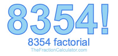 Factorial of 8354 8354 Factorial