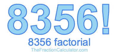Factorial of 8356 8356 Factorial