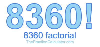 Factorial of 8360 8360 Factorial