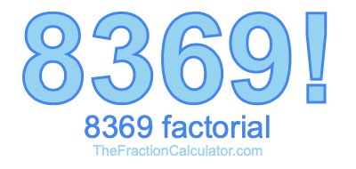 Factorial of 8369 8369 Factorial