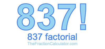 Factorial of 837 837 Factorial