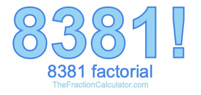 Factorial of 8381 8381 Factorial