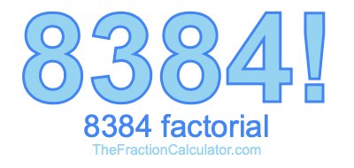 8384 Factorial