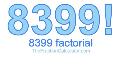 Factorial of 8399 8399 Factorial