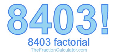 8403 Factorial