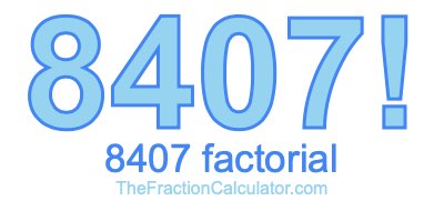 8407 Factorial