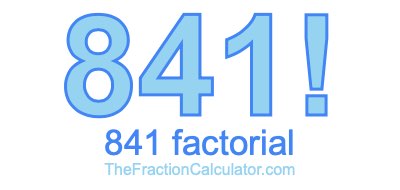 Factorial of 841 841 Factorial