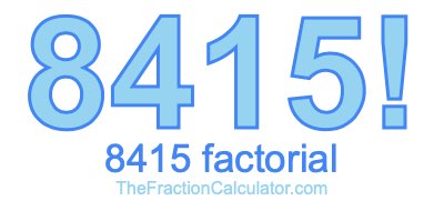 Factorial of 8415 8415 Factorial
