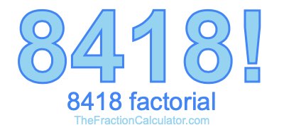 8418 Factorial