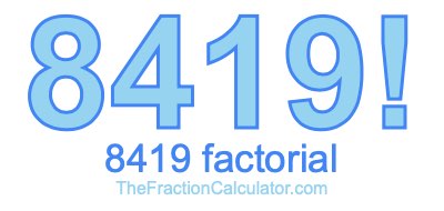 8419 Factorial