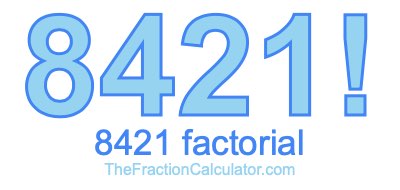 8421 Factorial