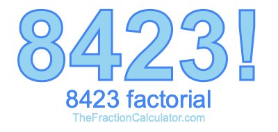 Factorial of 8423 8423 Factorial