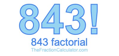 Factorial of 843 843 Factorial