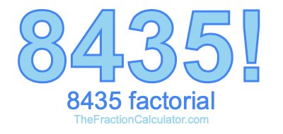 Factorial of 8435 8435 Factorial