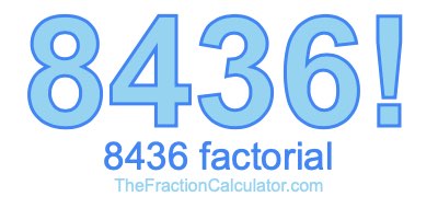 Factorial of 8436 8436 Factorial