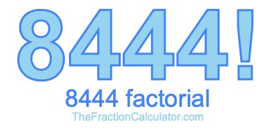 8444 Factorial