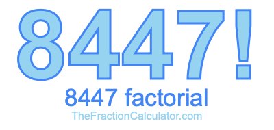 Factorial of 8447 8447 Factorial
