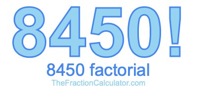 Factorial of 8450 8450 Factorial