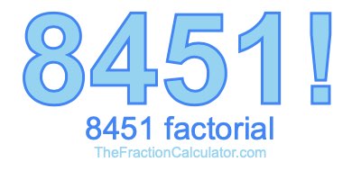Factorial of 8451 8451 Factorial