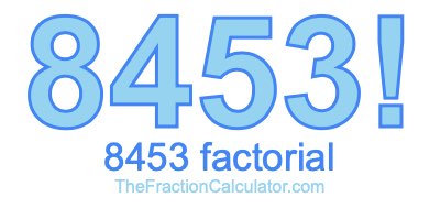 Factorial of 8453 8453 Factorial