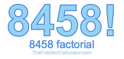 8458 Factorial