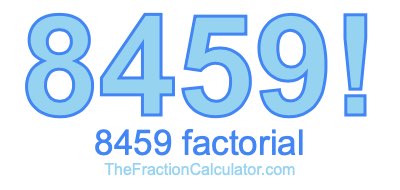 Factorial of 8459 8459 Factorial