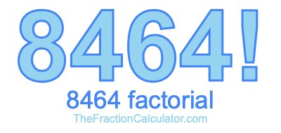Factorial of 8464 8464 Factorial