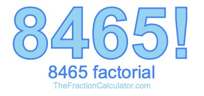 8465 Factorial