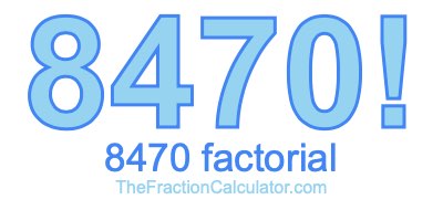Factorial of 8470 8470 Factorial