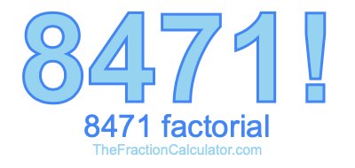 Factorial of 8471 8471 Factorial