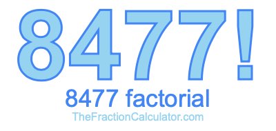 Factorial of 8477 8477 Factorial