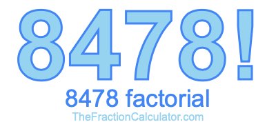 Factorial of 8478 8478 Factorial