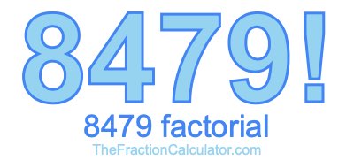 Factorial of 8479 8479 Factorial