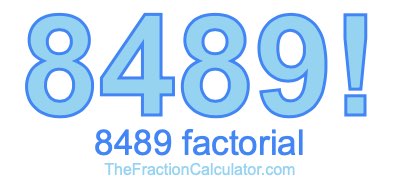 Factorial of 8489 8489 Factorial