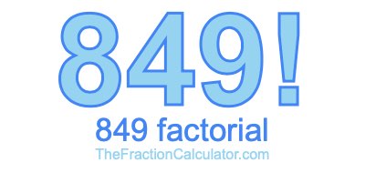 849 Factorial
