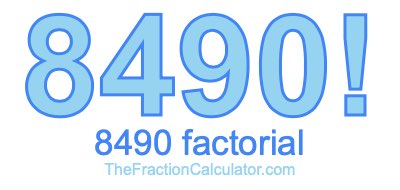 Factorial of 8490 8490 Factorial