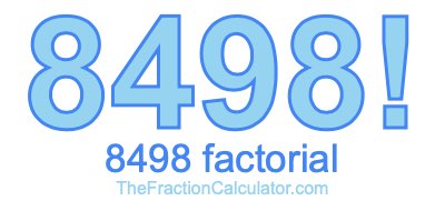 Factorial of 8498 8498 Factorial