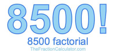 Factorial of 8500 8500 Factorial