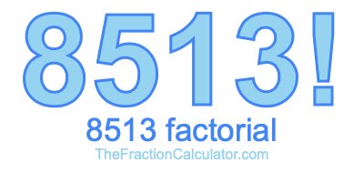 8513 Factorial