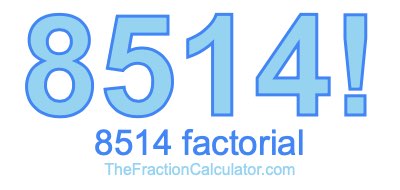 Factorial of 8514 8514 Factorial