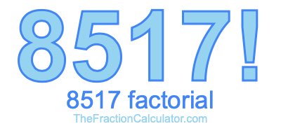 Factorial of 8517 8517 Factorial