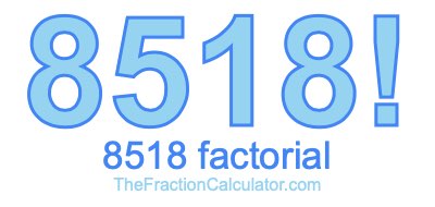 Factorial of 8518 8518 Factorial