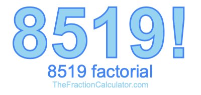 Factorial of 8519 8519 Factorial